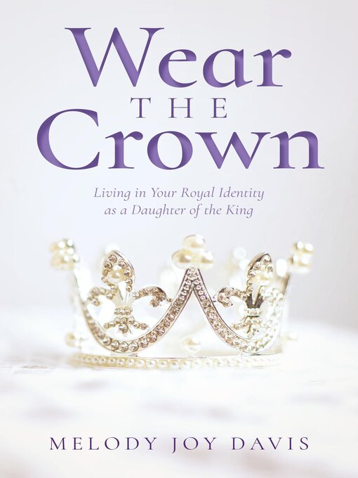 Title details for Wear the Crown by Melody Joy Davis - Available